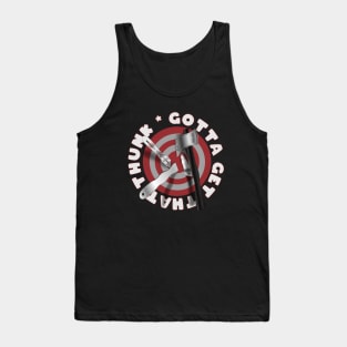 Gotta Get that Thunk Axe - Knife Throwing Stump Target Tank Top